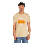 The Best Dreams Happen When You Are Awake Unisex Jersey Short Sleeve Tee