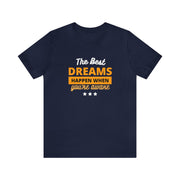 The Best Dreams Happen When You Are Awake Unisex Jersey Short Sleeve Tee