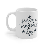 Have A Magical Day Motivational And Prayer Quote Design Ceramic Mug 11oz