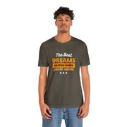 The Best Dreams Happen When You Are Awake Unisex Jersey Short Sleeve Tee