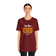 The Best Dreams Happen When You Are Awake Unisex Jersey Short Sleeve Tee