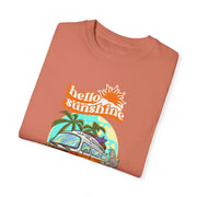 Hello Sunshine Unisex Fashion For Male And Female Garment-Dyed T-shirt