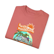 Hello Sunshine Unisex Fashion For Male And Female Garment-Dyed T-shirt