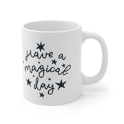 Have A Magical Day Motivational And Prayer Quote Design Ceramic Mug 11oz