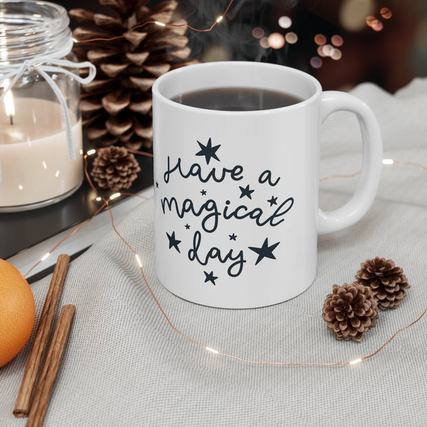 Have A Magical Day Motivational And Prayer Quote Design Ceramic Mug 11oz