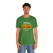 The Best Dreams Happen When You Are Awake Unisex Jersey Short Sleeve Tee