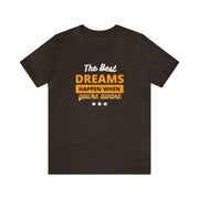 The Best Dreams Happen When You Are Awake Unisex Jersey Short Sleeve Tee