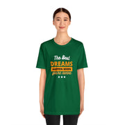 The Best Dreams Happen When You Are Awake Unisex Jersey Short Sleeve Tee